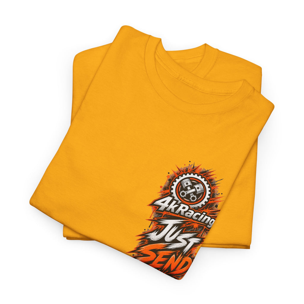 JUST SEND IT — 4kRacing Tee