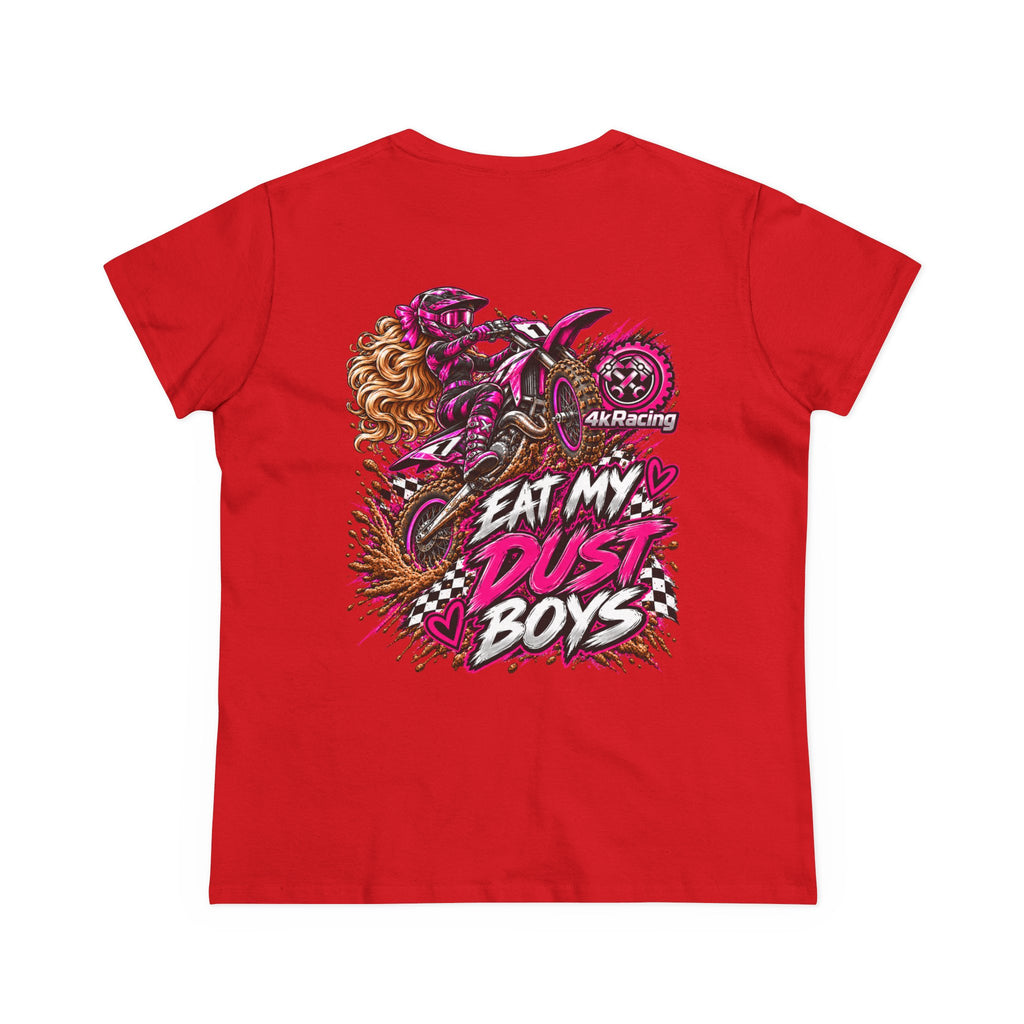 Women's Tee "Eat My Dust Boys"  Dirt Bike Graphic