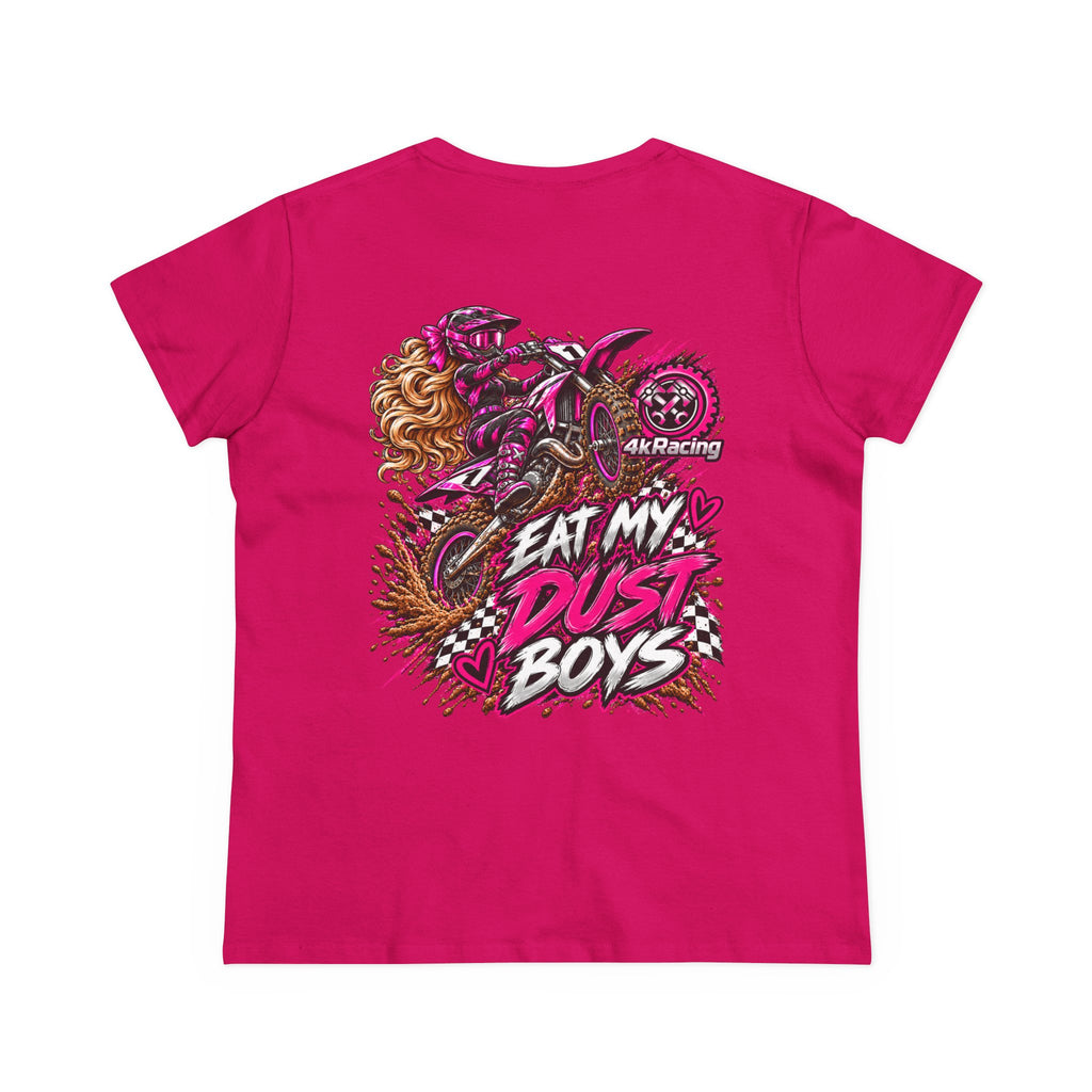 Women's Tee "Eat My Dust Boys"  Dirt Bike Graphic
