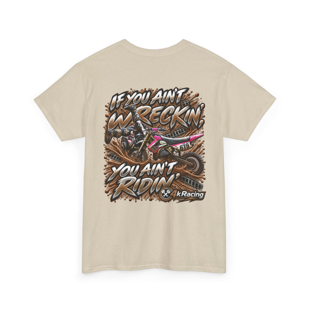 If You Ain't Wreckin' — 4kRacing Tee