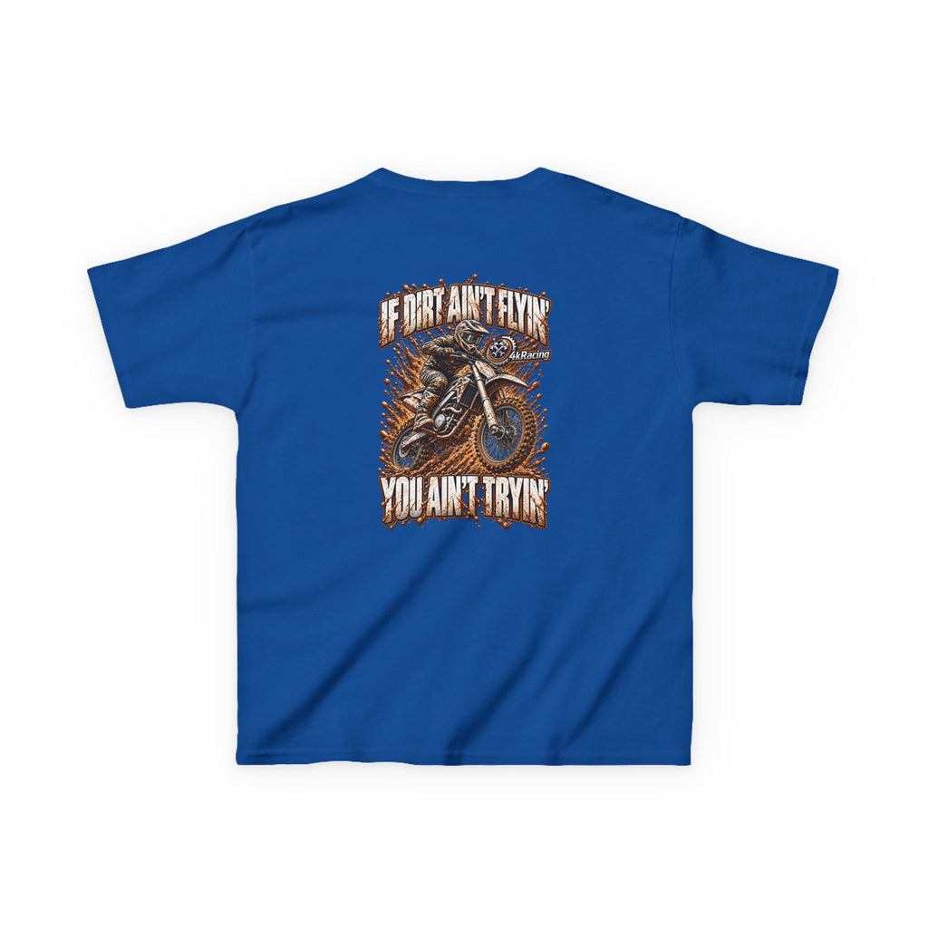 Kids Tee "If Dirt Ain't Flying You Ain't Tryin'"