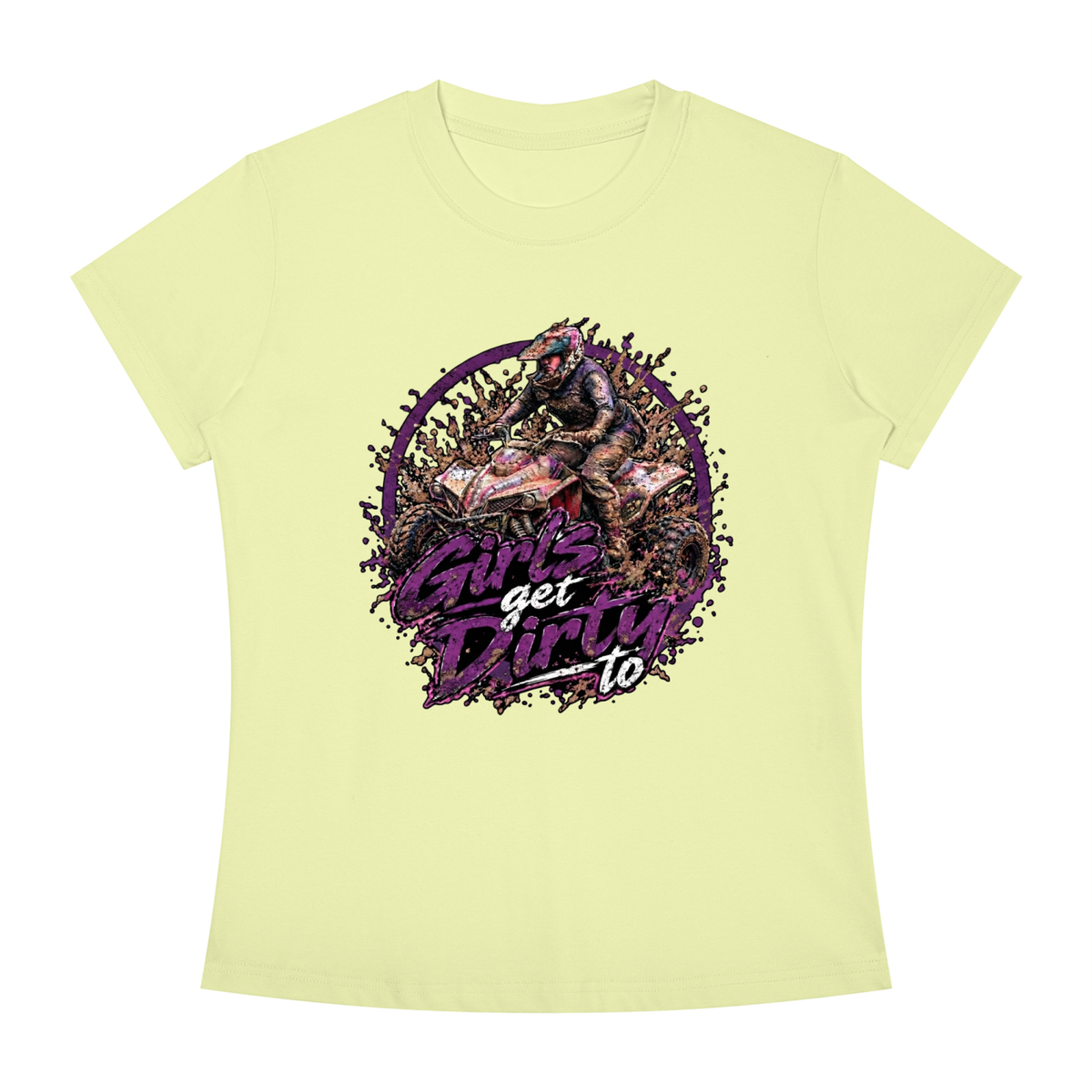 Women's Slim Fit Tee "Girl's Get Dirty To"
