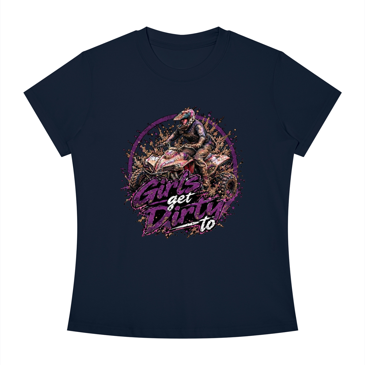 Women's Slim Fit Tee "Girl's Get Dirty To"