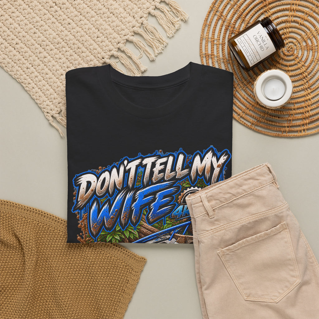 DON’T TELL MY WIFE — 4KRACING TEE