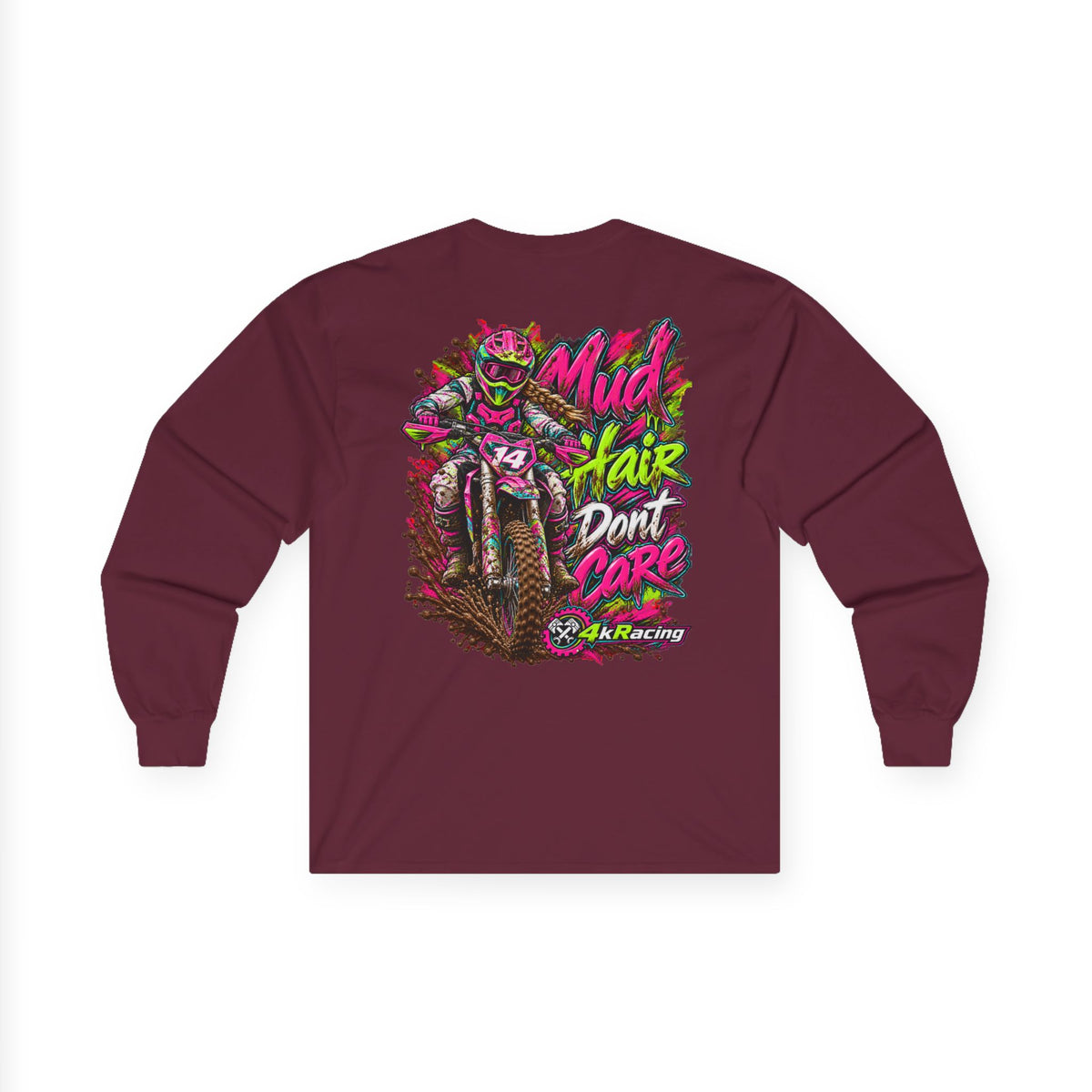 4kRacing Long Sleeve Tee — “Mud Hair Don’t Care”