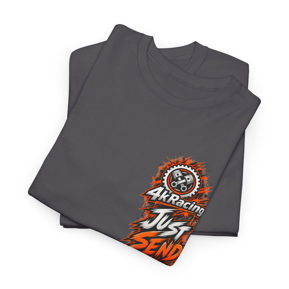 JUST SEND IT — 4kRacing Tee