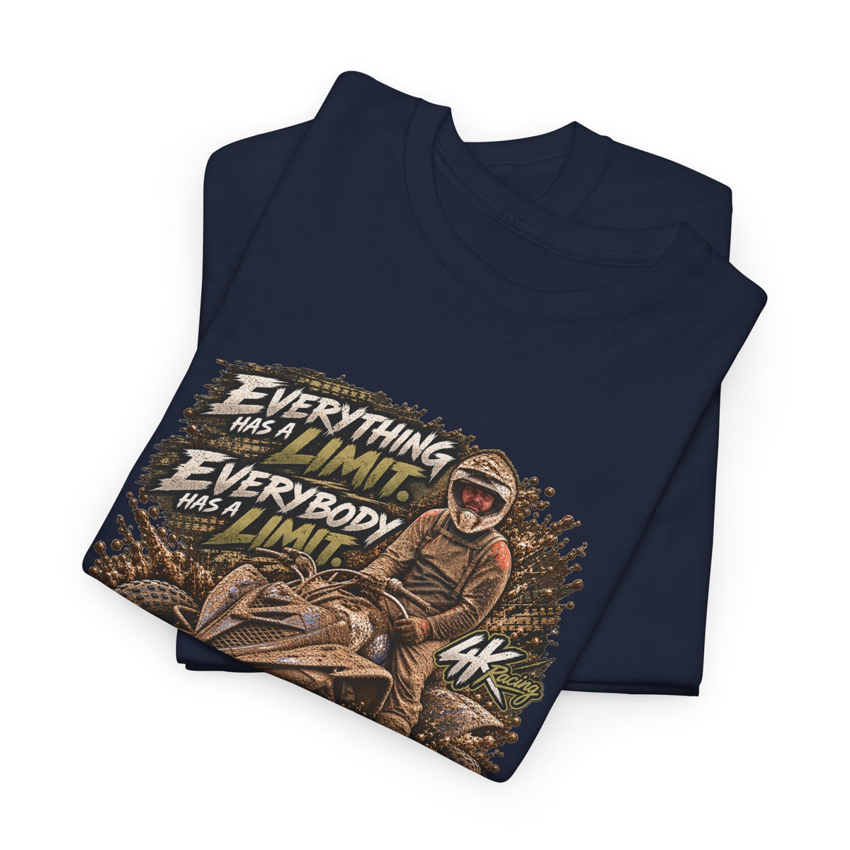 EVERYTHING HAS A LIMIT — 4kRacing Tee