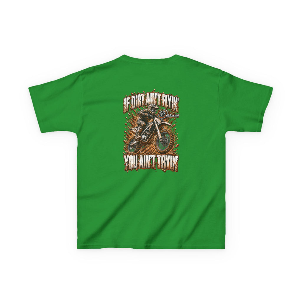 Kids Tee "If Dirt Ain't Flying You Ain't Tryin'"