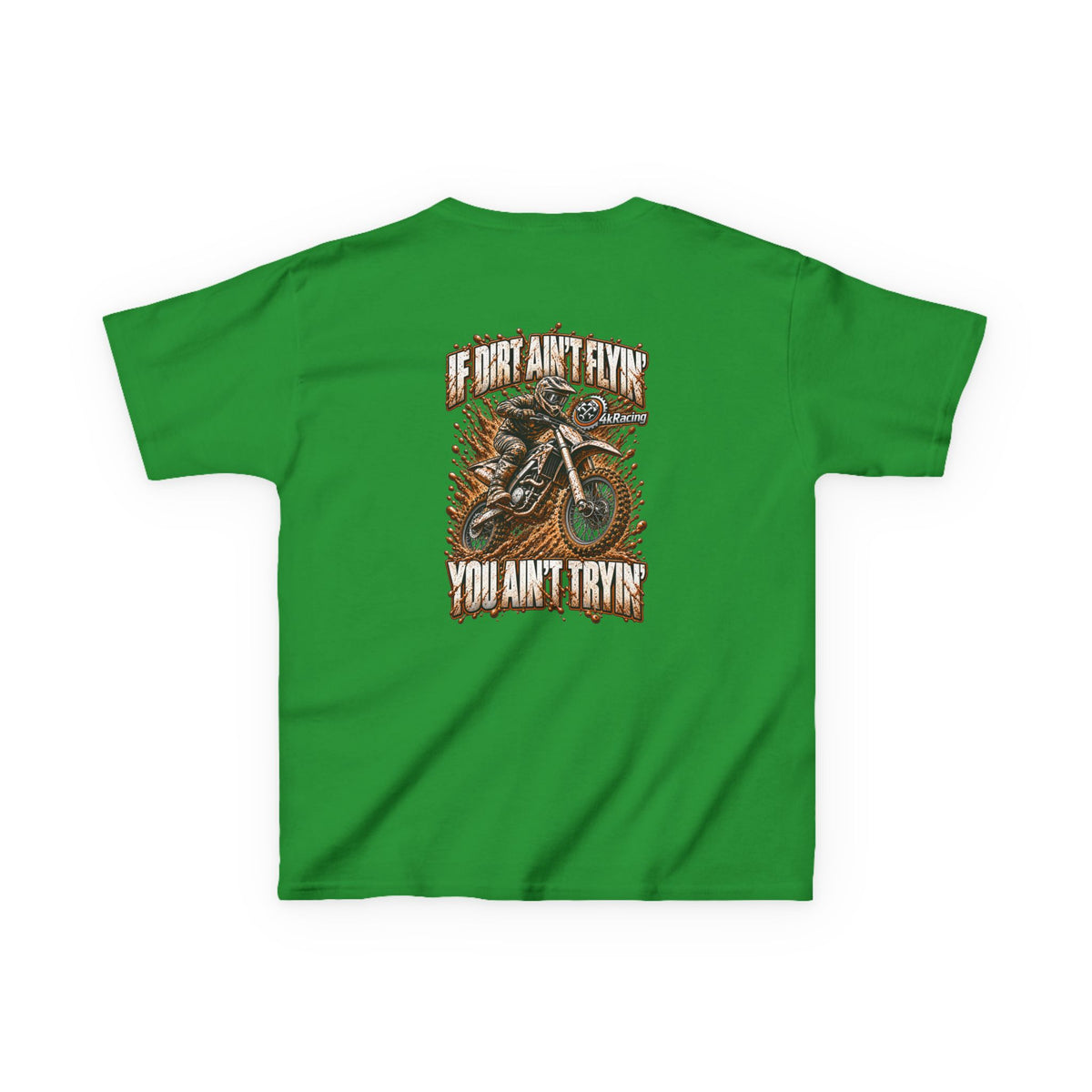Kids Tee "If Dirt Ain't Flying You Ain't Tryin'"