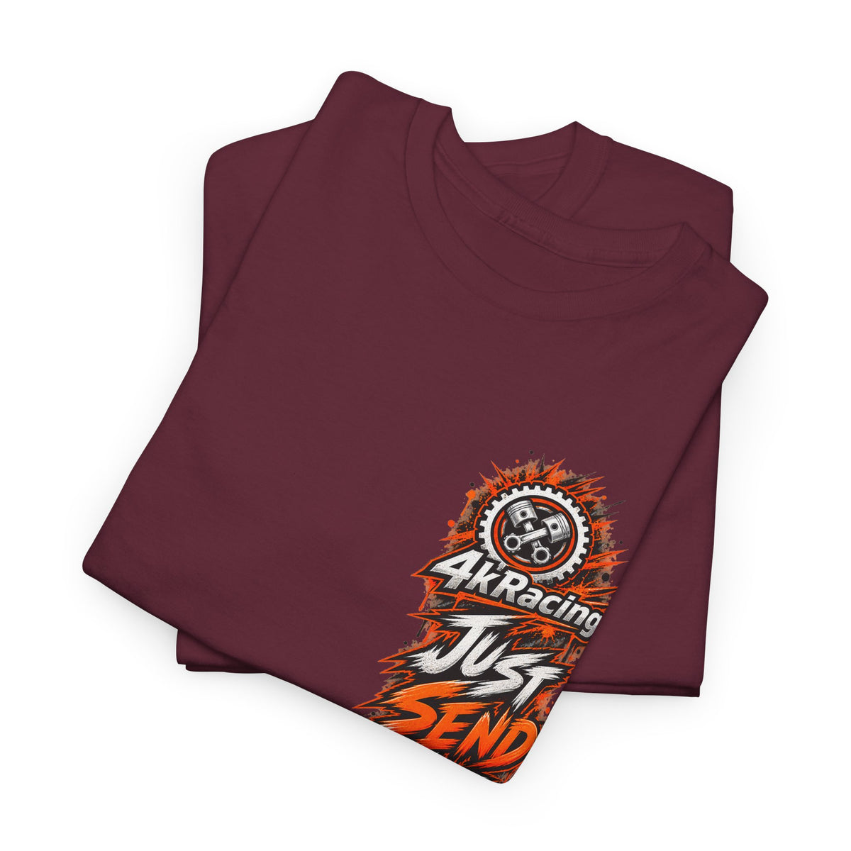 JUST SEND IT — 4kRacing Tee