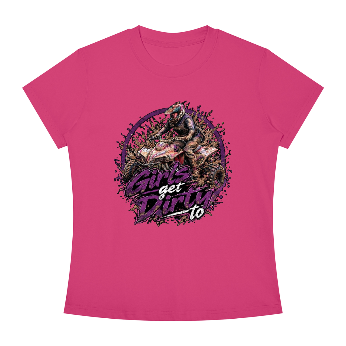Women's Slim Fit Tee "Girl's Get Dirty To"