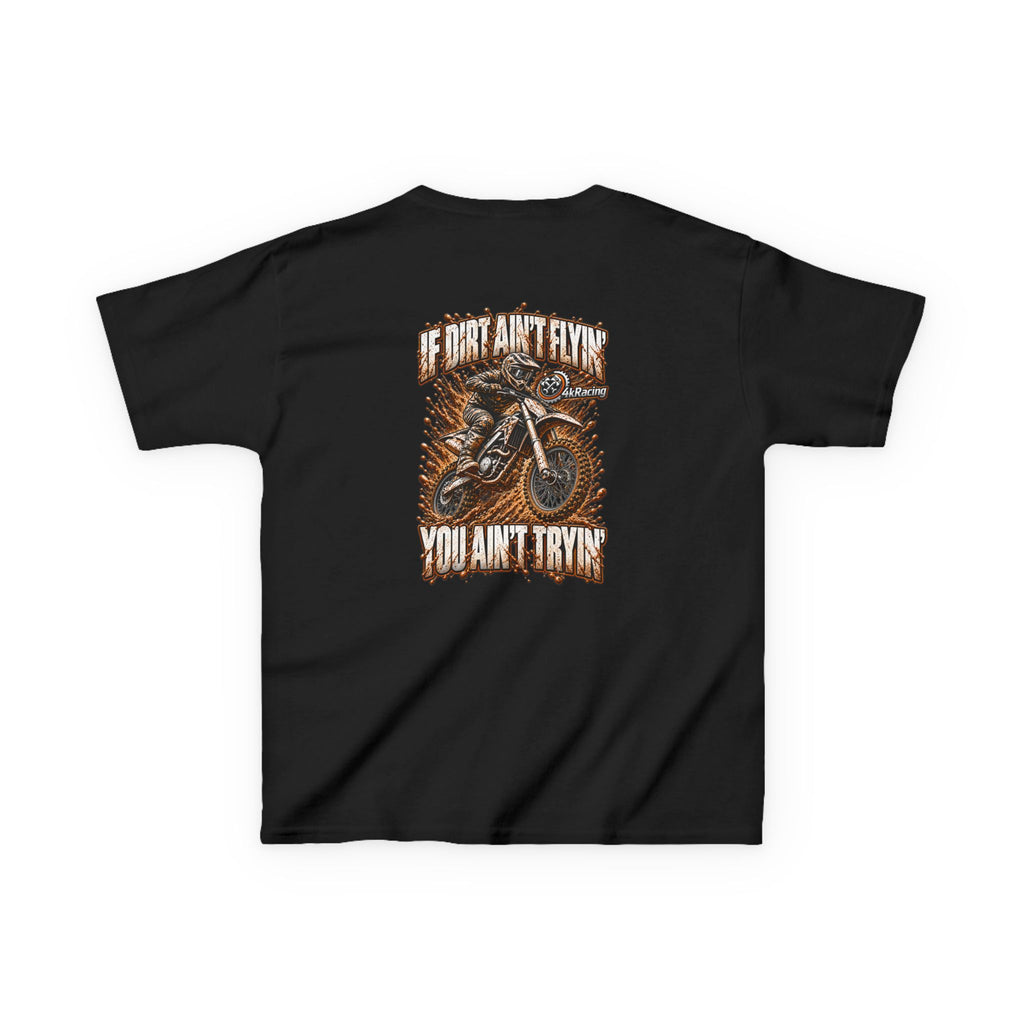 Kids Tee "If Dirt Ain't Flying You Ain't Tryin'"