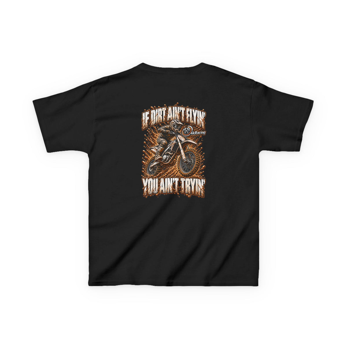 Kids Tee "If Dirt Ain't Flying You Ain't Tryin'"