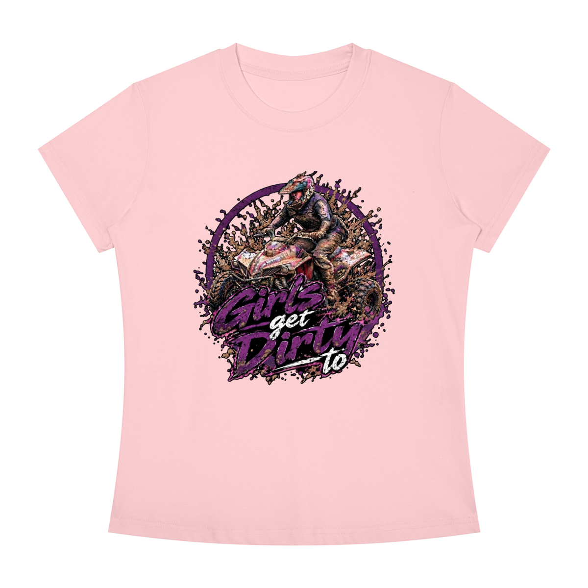 Women's Slim Fit Tee "Girl's Get Dirty To"