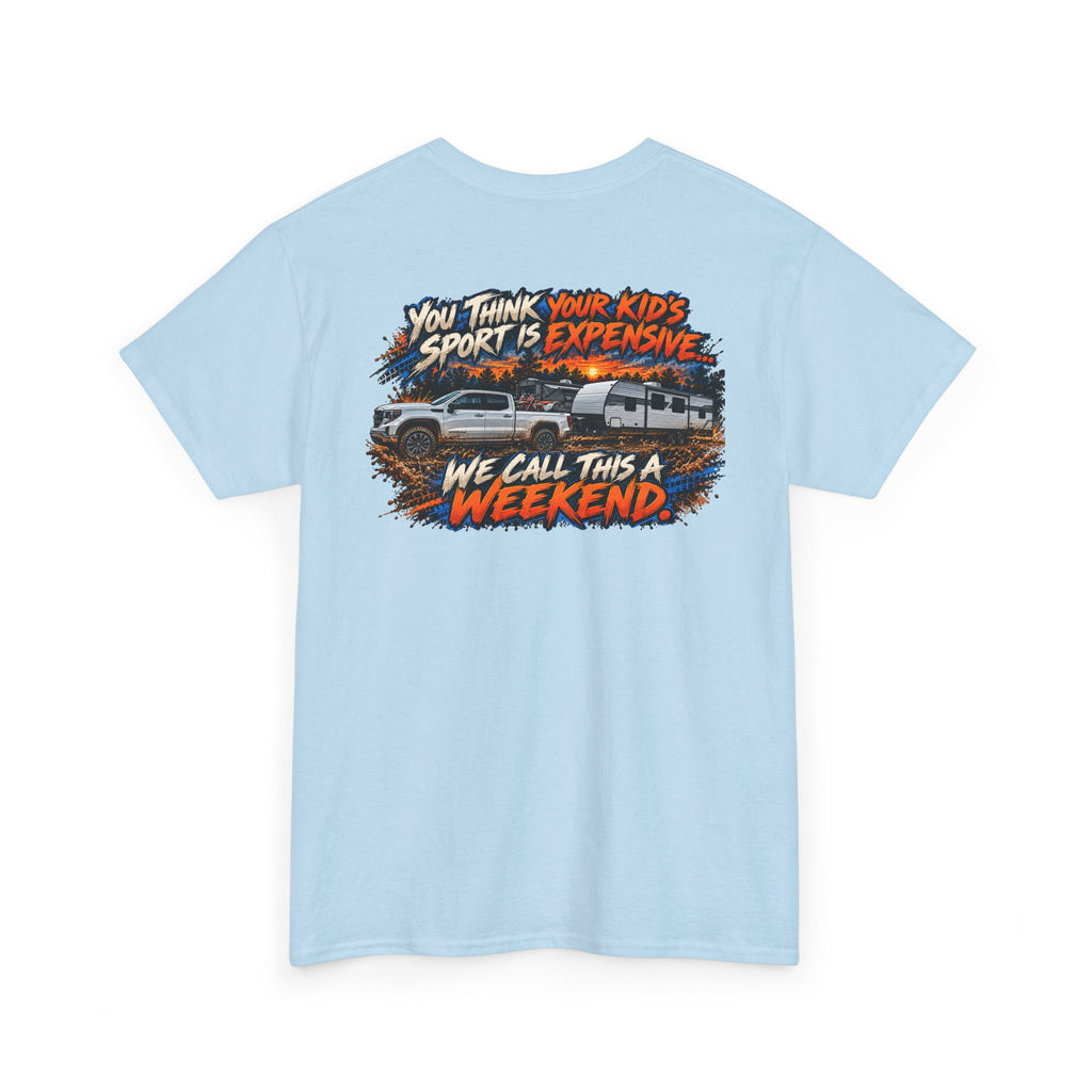 YOU THINK YOUR KID'S SPORT IS EXPENSIVE — 4KRACING TEE
