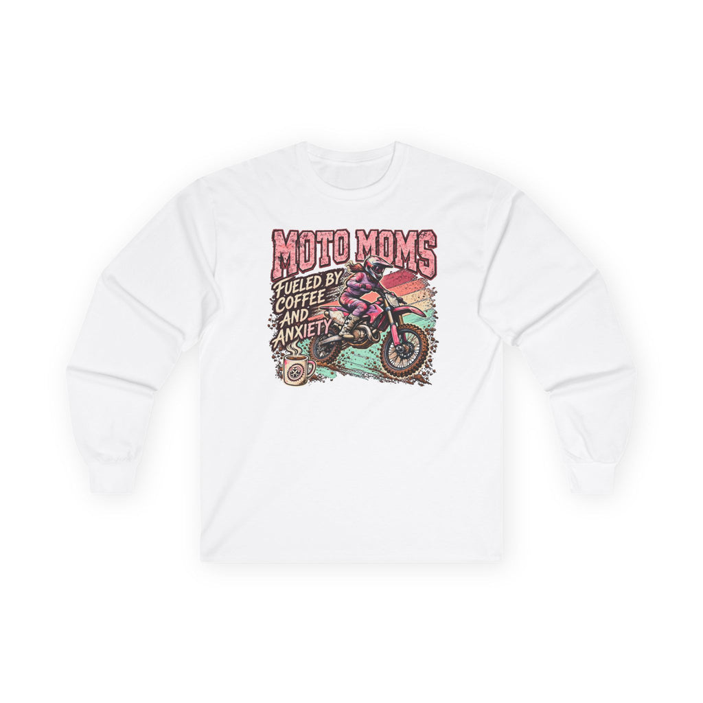 4kRacing Moto Moms — Fueled by Coffee & Anxiety Long Sleeve Tee