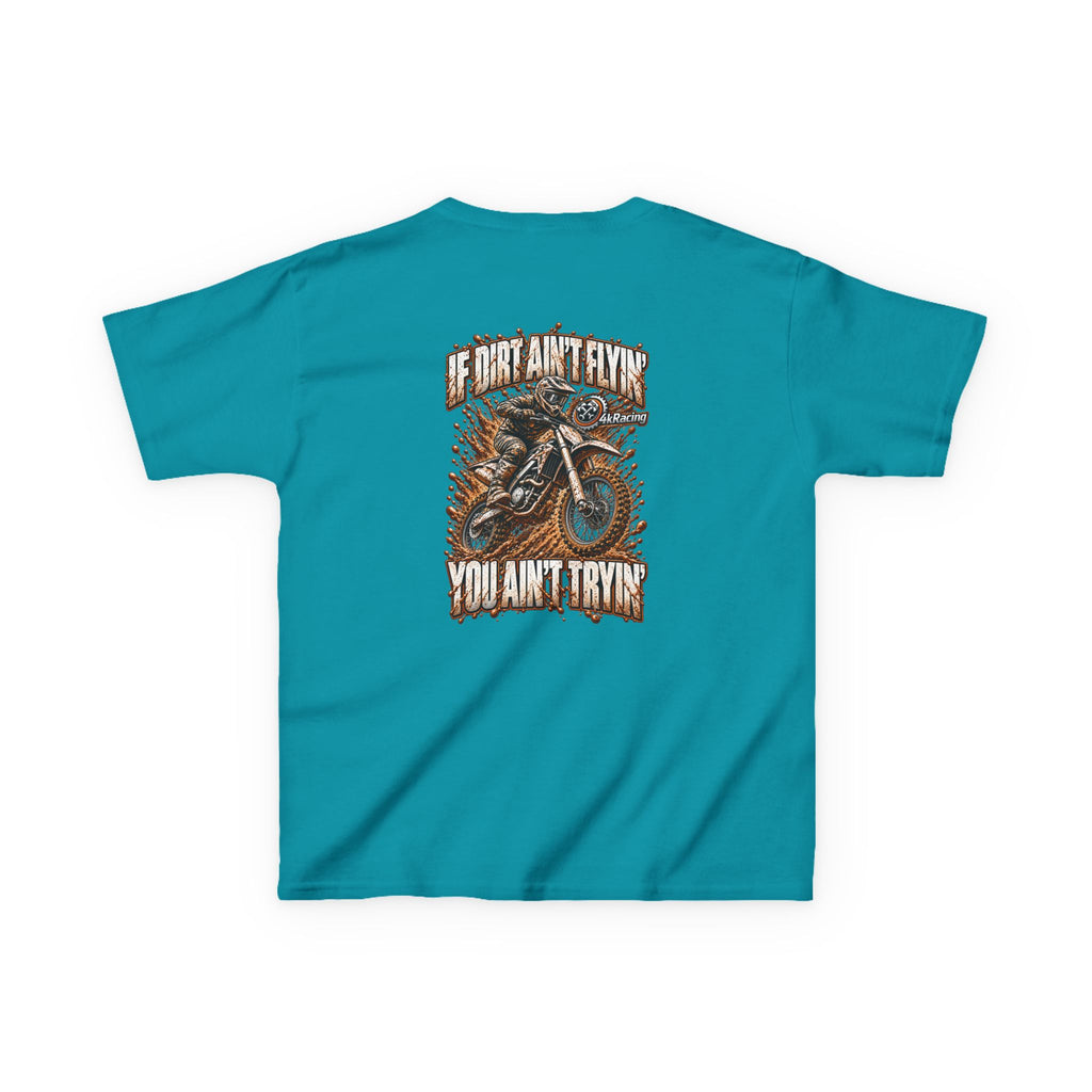 Kids Tee "If Dirt Ain't Flying You Ain't Tryin'"