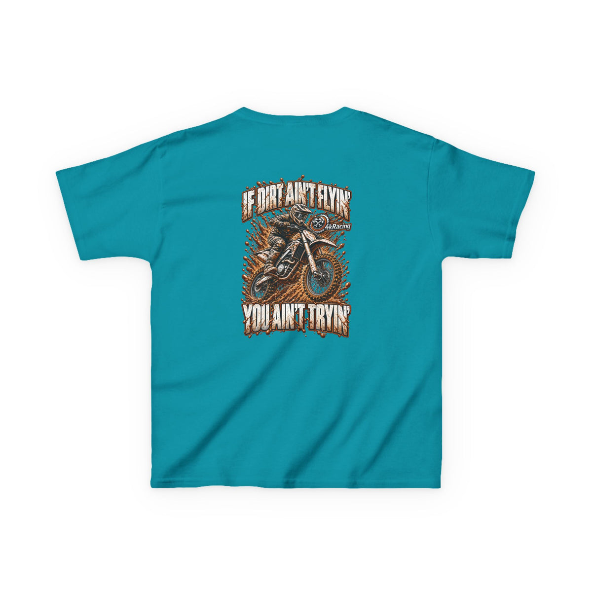 Kids Tee "If Dirt Ain't Flying You Ain't Tryin'"