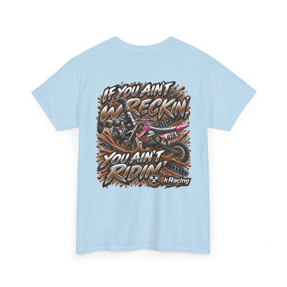 If You Ain't Wreckin' — 4kRacing Tee