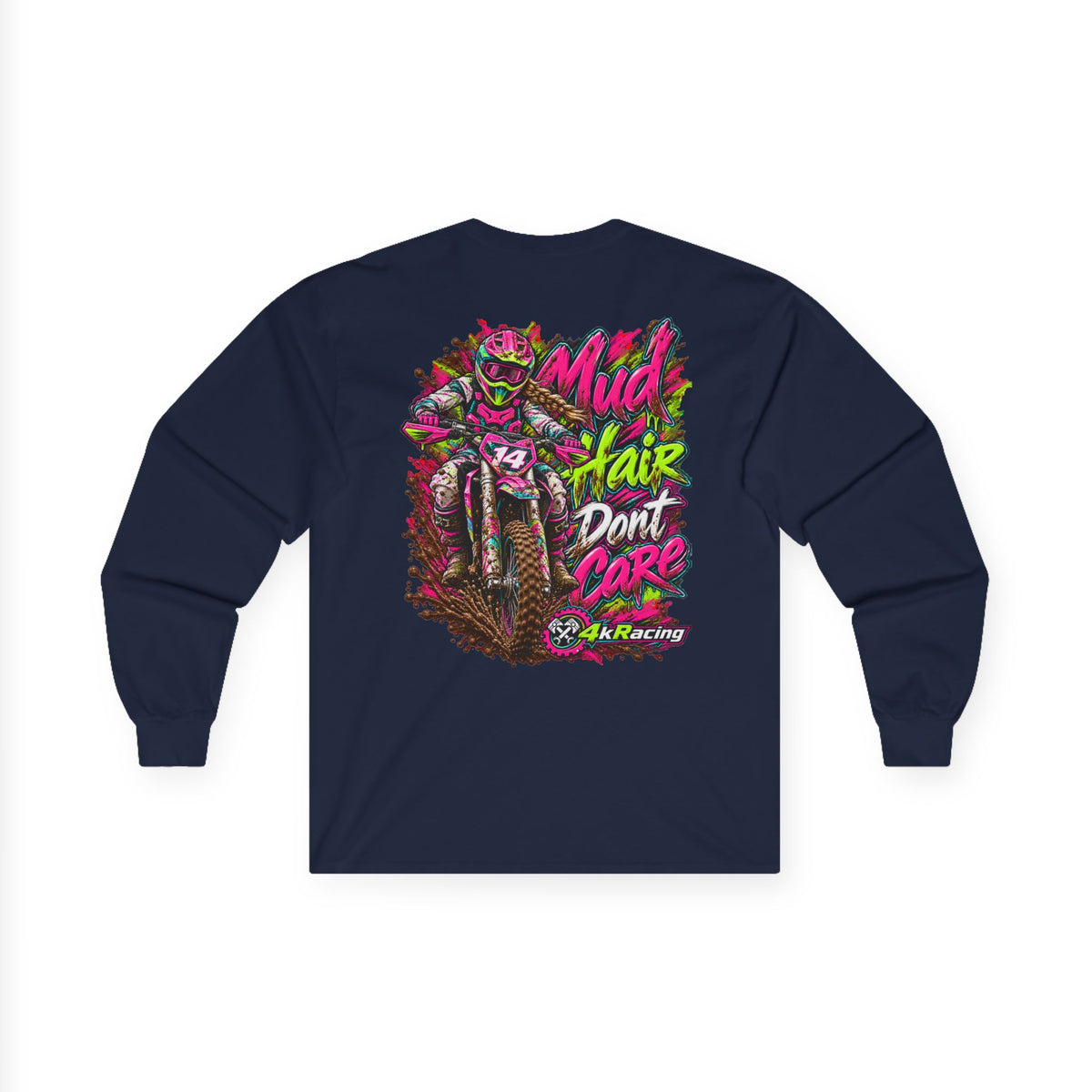 4kRacing Long Sleeve Tee — “Mud Hair Don’t Care”