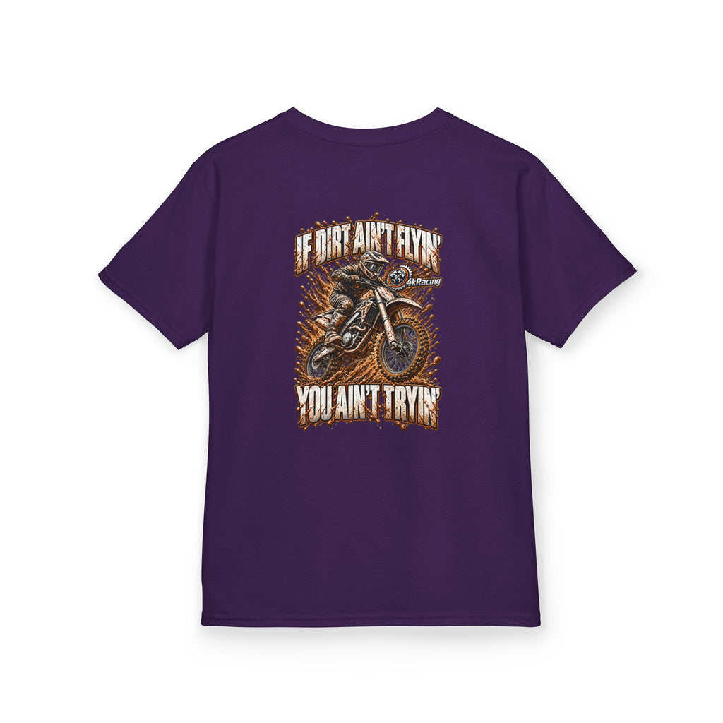 Kids Tee "If Dirt Ain't Flying You Ain't Tryin'"