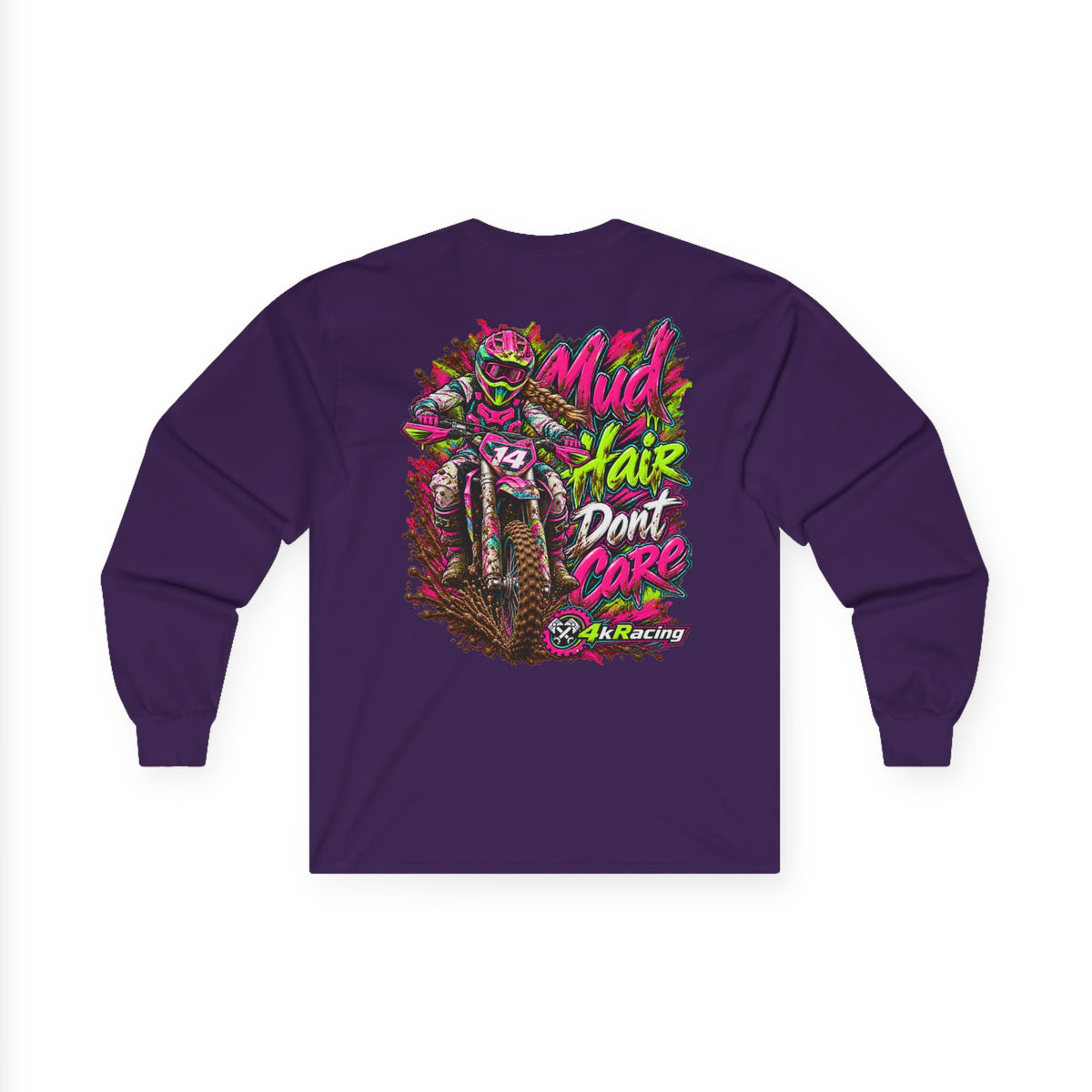 4kRacing Long Sleeve Tee — “Mud Hair Don’t Care”