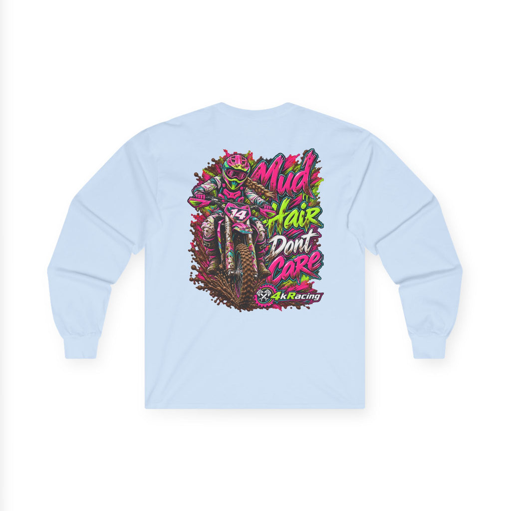 4kRacing Long Sleeve Tee — “Mud Hair Don’t Care”