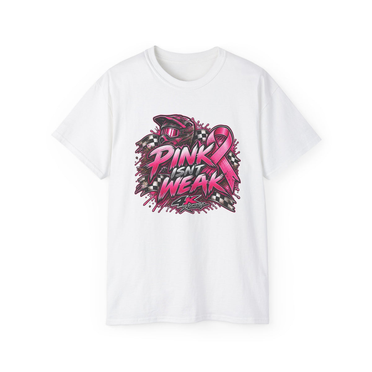 Pink Isn’t Weak — 4kRacing Awareness Tee