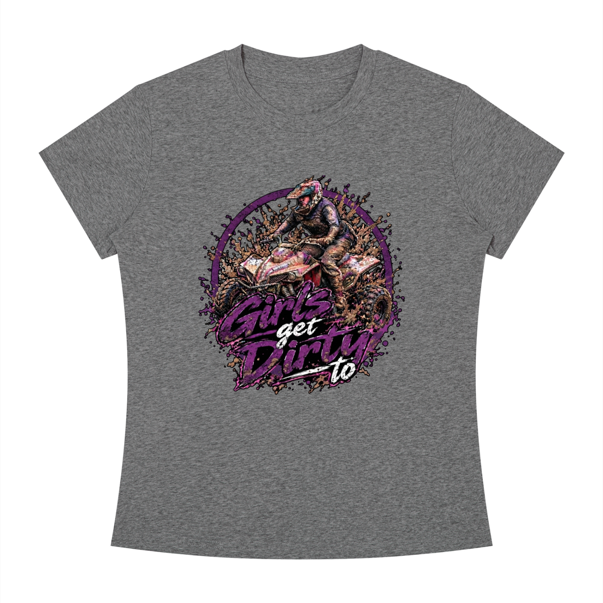 Women's Slim Fit Tee "Girl's Get Dirty To"