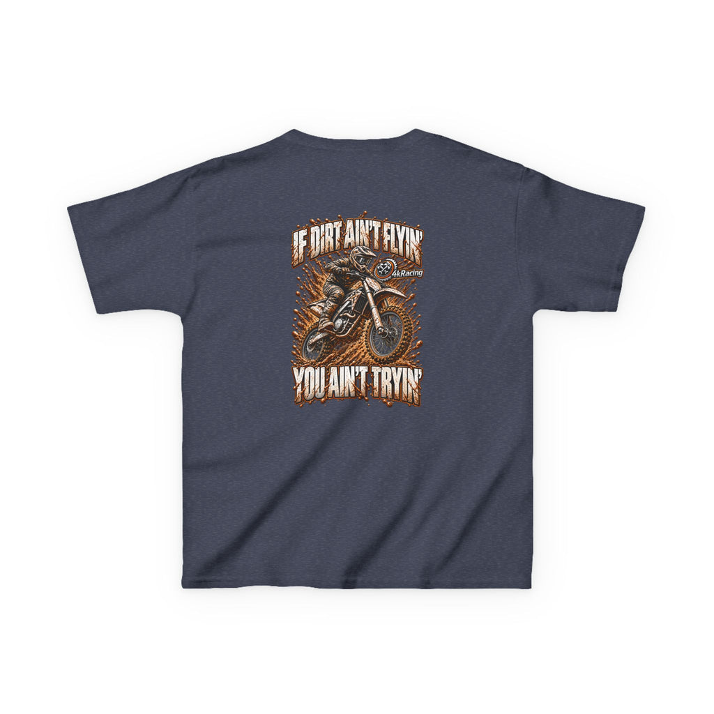 Kids Tee "If Dirt Ain't Flying You Ain't Tryin'"