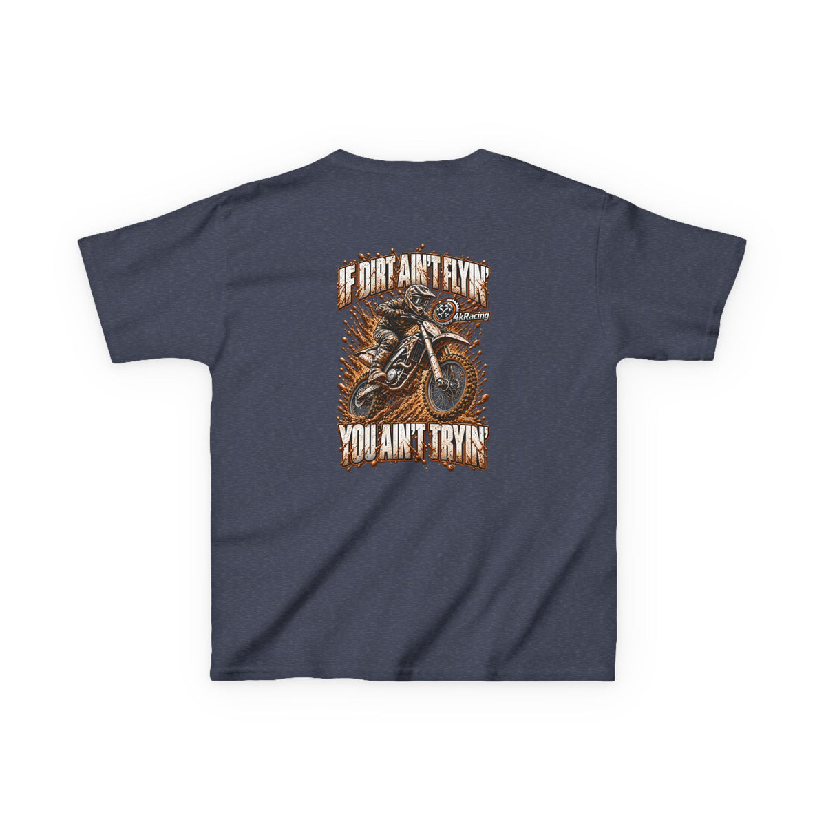 Kids Tee "If Dirt Ain't Flying You Ain't Tryin'"