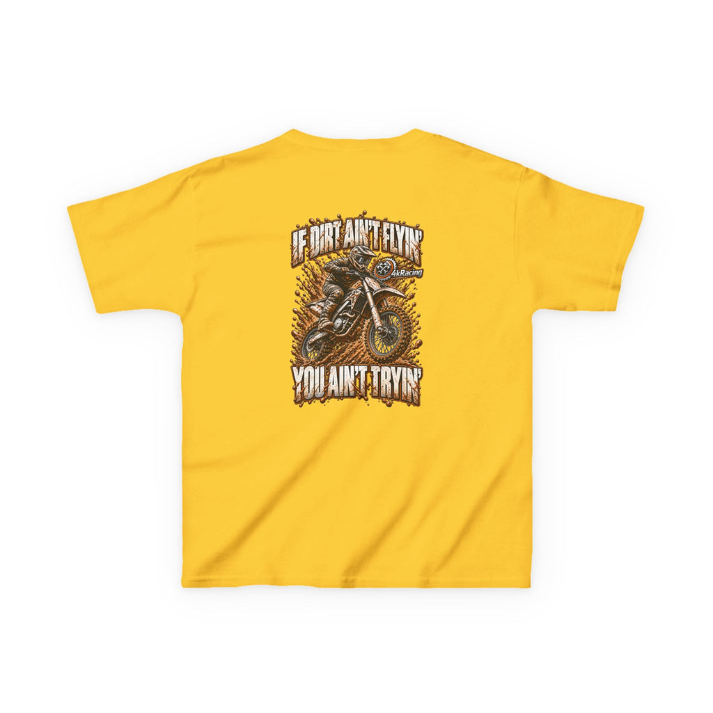 Kids Tee "If Dirt Ain't Flying You Ain't Tryin'"