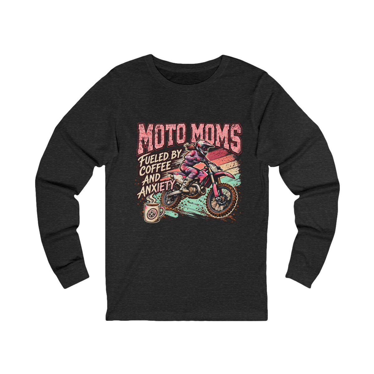 Women's Long Sleeve Tee "Fueled by Coffee and Anxiety"