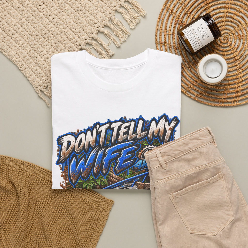 DON’T TELL MY WIFE — 4KRACING TEE
