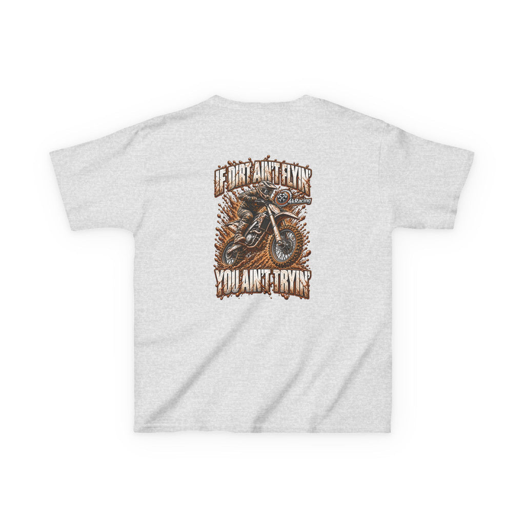 Kids Tee "If Dirt Ain't Flying You Ain't Tryin'"