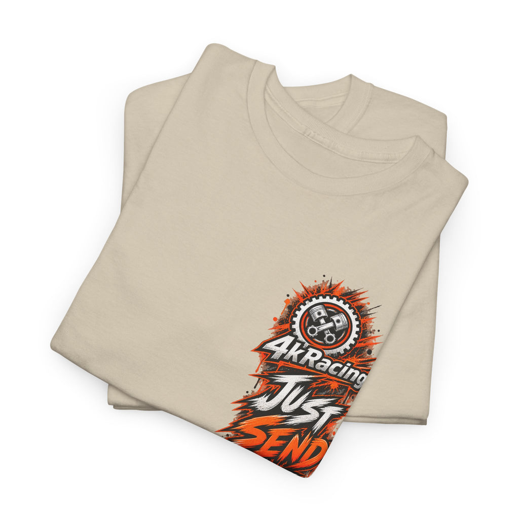JUST SEND IT — 4kRacing Tee