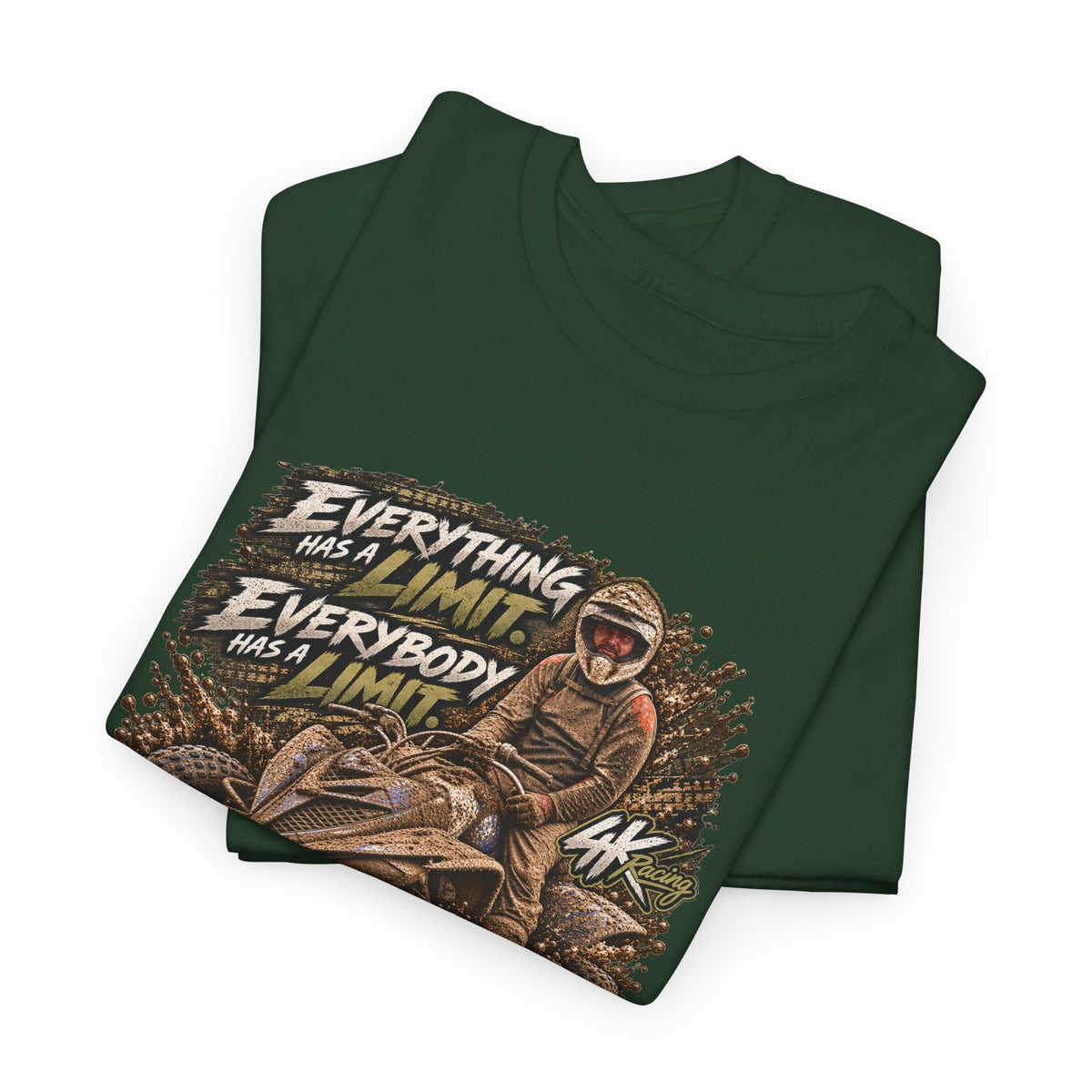 EVERYTHING HAS A LIMIT — 4kRacing Tee