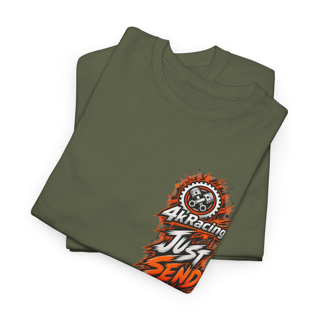 JUST SEND IT — 4kRacing Tee