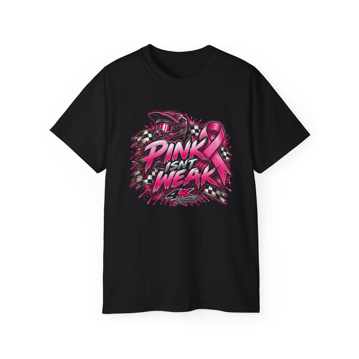 Pink Isn’t Weak — 4kRacing Awareness Tee