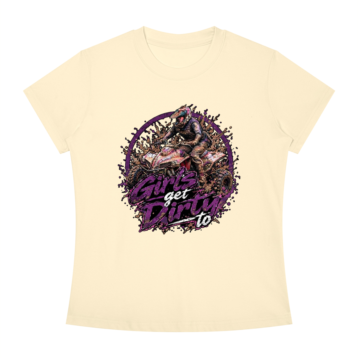 Women's Slim Fit Tee "Girl's Get Dirty To"